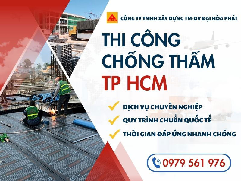 Dịch Vụ Chống Thấm Tại Hồ Chí Minh Uy Tín, Thi Công Nhanh, Bảo Hành Dài Lâu